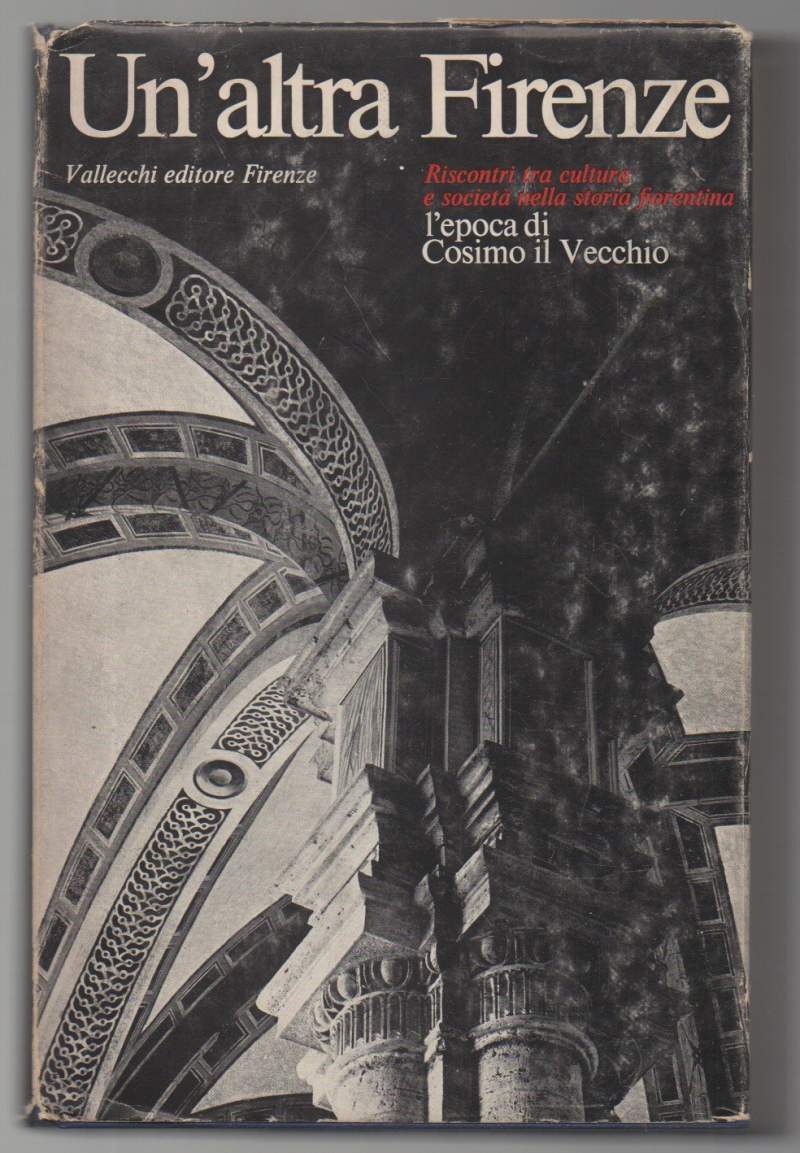 UN' ALTRA FIRENZE-L'epoca di Cosimo il Vecchio-Riscontri tra cultura e …