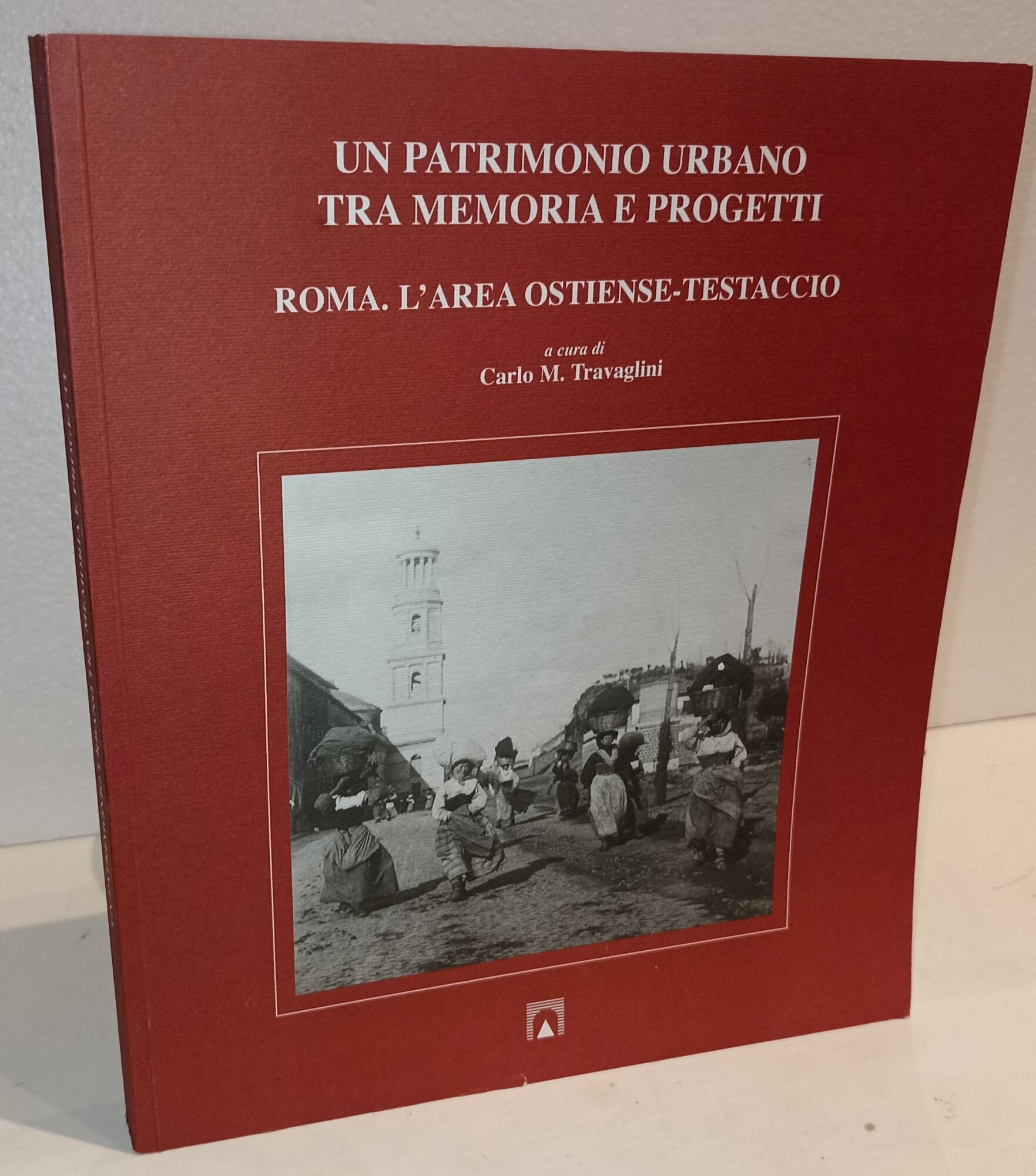 Un patrimonio urbano tra memoria e progetti. Roma: l'area Ostiense-Testaccio