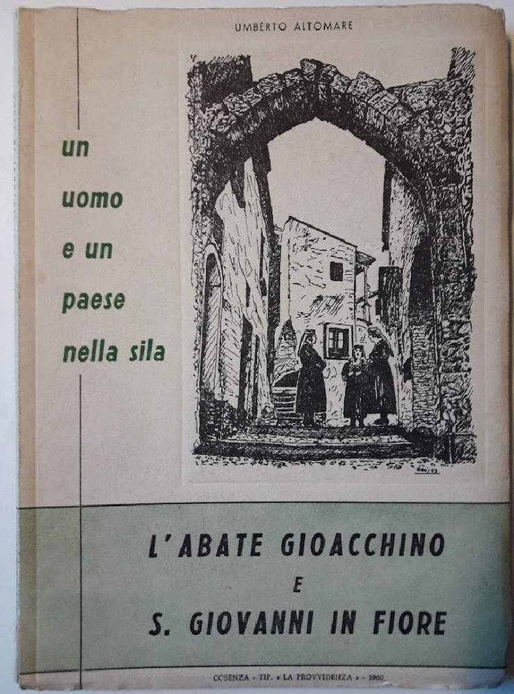 UN UOMO E UN PAESE NELLA SILA- L'ABATE GIOACCHINO E …