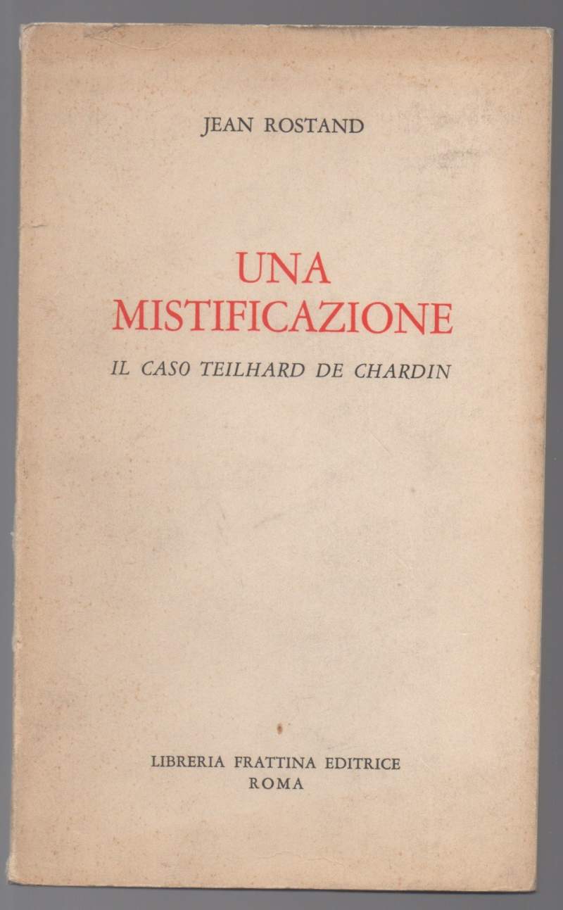 UNA MISTIFICAZIONE Il caso Teilhard de Chardin (s.d.)