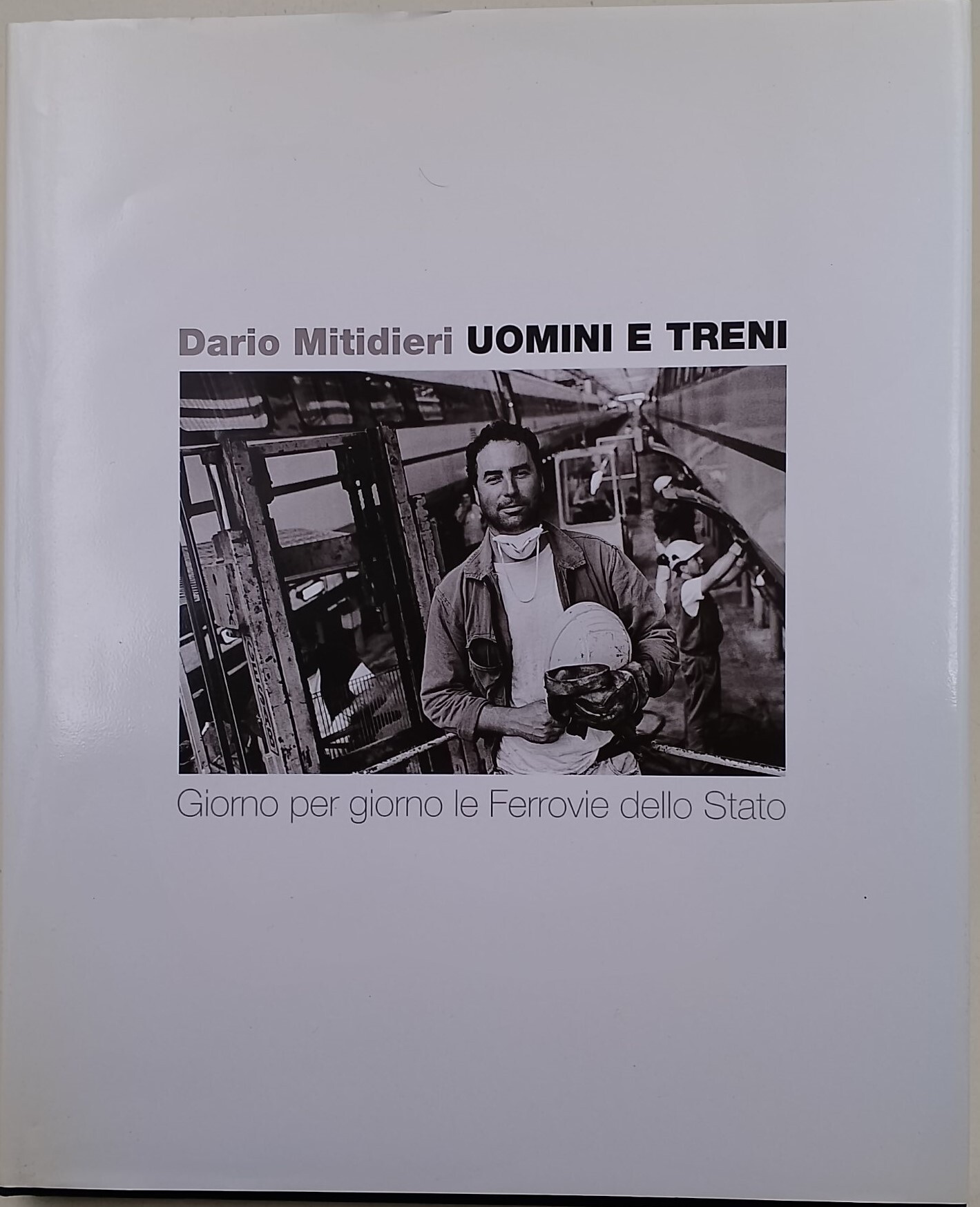 Uomini e treni- Giorno per giorno le Ferrovie dello Stato