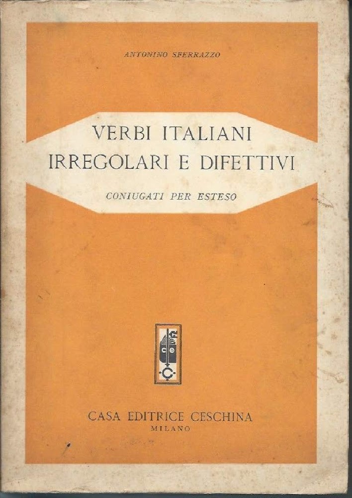 VERBI ITALIANI IRREGOLARI E DIFETTIVI - Coniugati per esteso (1961)
