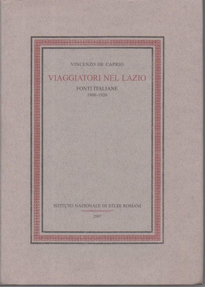 VIAGGIATORI NEL LAZIO-Fonti italiane 1800-1920 (2007)
