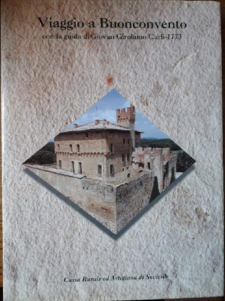 VIAGGIO A BUONCONVENTO CON LA GUIDA DI GIOVAN GIROLAMO CARLI-1773(1993)