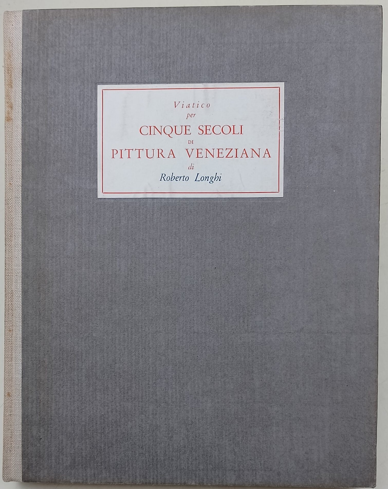 Viatico per cinque secoli di pittura veneziana