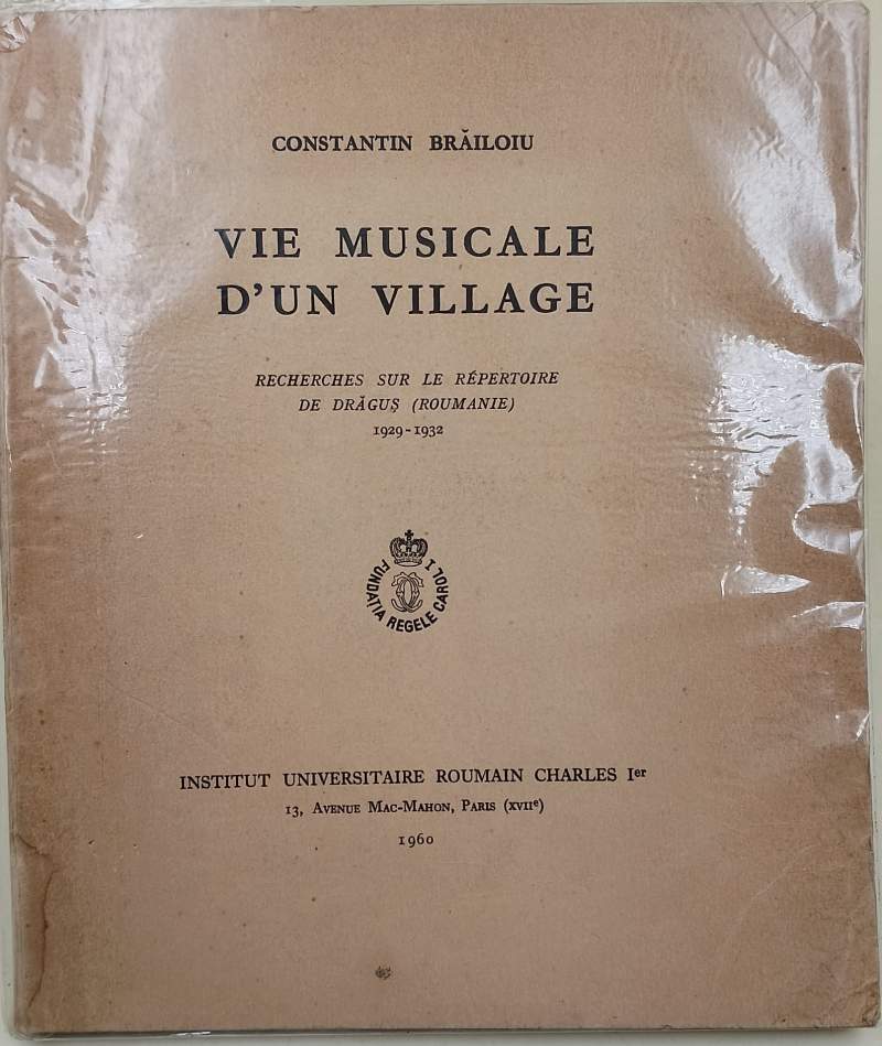 VIE MUSICALE D'UN VILLAGE-RECHERCHES SUR LE REPERTOIRE DE DRAGUS(ROUMANIE) 1929-1932( …