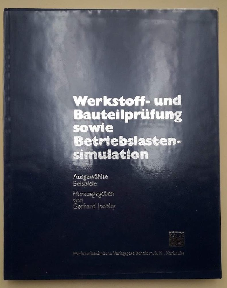 WERKSTOFF-UND BAUTEILPRUFUNG SOWIE BETRIBSLASTEN-SIMULATION(1981)