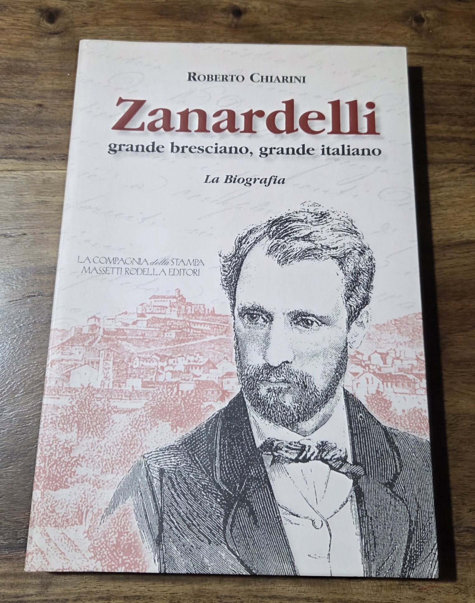 Zanardelli grande bresciano, grande italiano. La biografia