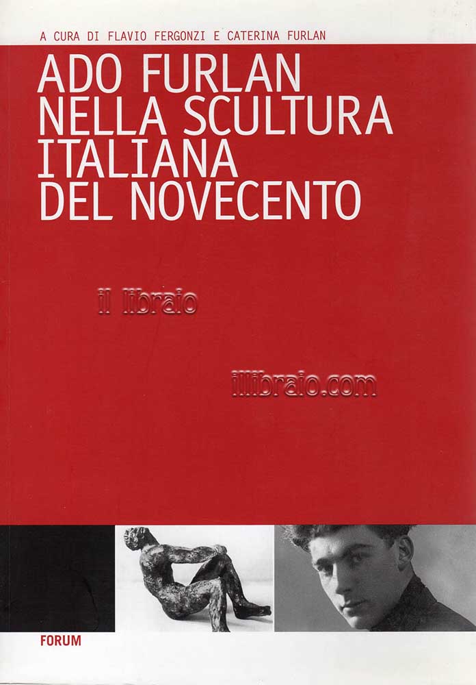 Ado Furlan nella scultura italiana del Novecento