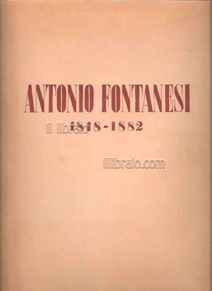 Antonio Fontanesi 1818 - 1882