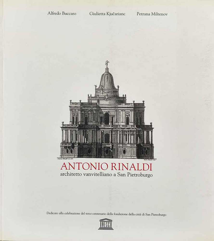 Antonio Rinaldi. Architetto vanvitelliano a San Pietroburgo