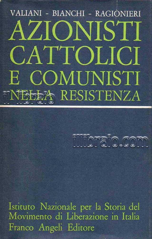 Azionisti cattolici e comunisti nella resistenza