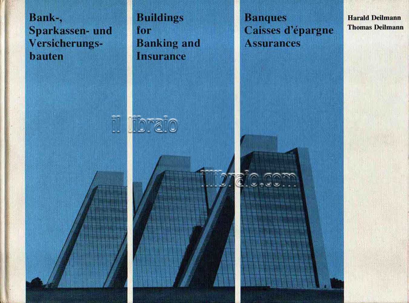 Bank-, Sparkassen- und Versicherungsbauten. Buildings for Banking and Insurance. Banques, …