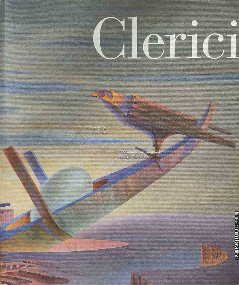 Clerici. Opere 1928 - 1992