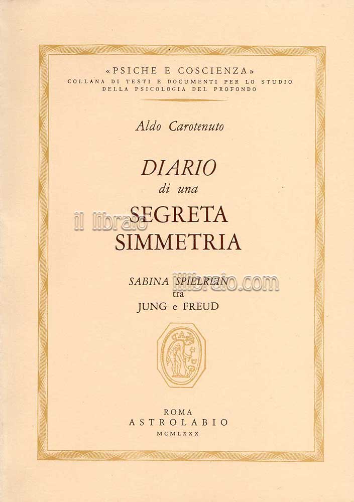 Diario di una segreta simmetria. Sabina Spielrein tra Freud e …