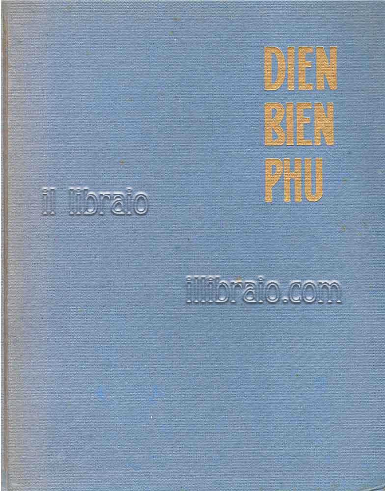 Dien Bien Phu. Cittadella della gloria