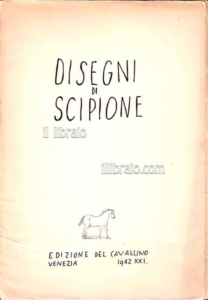 Disegni di Scipione. I 12 mesi di Scipione. Con prefazione …