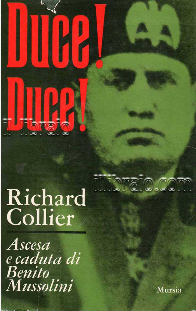 Duce! Duce! Ascesa e caduta di Benito Mussolini