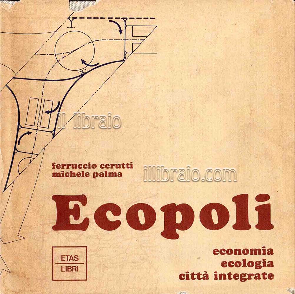 Ecopoli. Economia, ecologia, città integrate