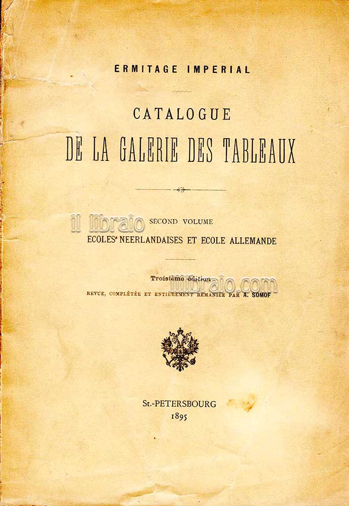 Ermitage Imperial. Catalogue de la galerie des tableaux. Second volume: …