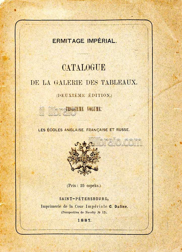 Ermitage Imperial. Catalogue de la galerie des tableaux. Troisieme volume: …
