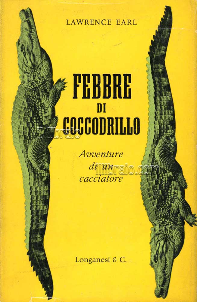 Febbre di coccodrillo. Avventure di un cacciatore