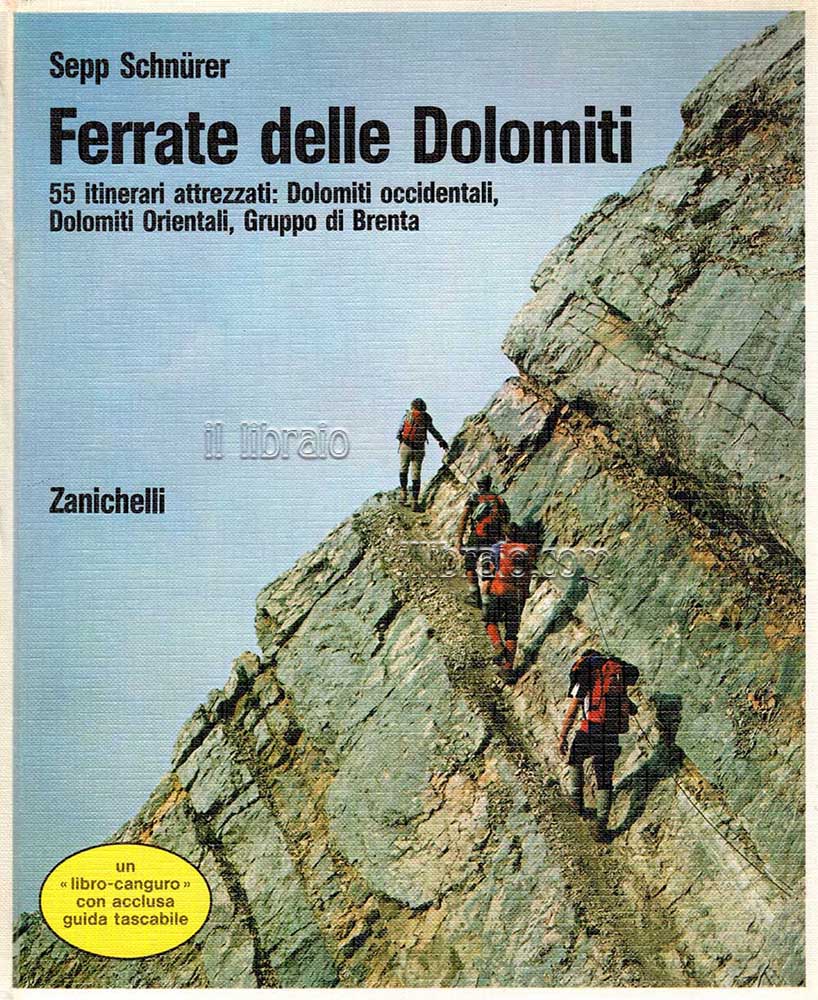 Ferrate delle Dolomiti. 55 itinerari attrezzati: Dolomiti occidentali, orientali, gruppo …