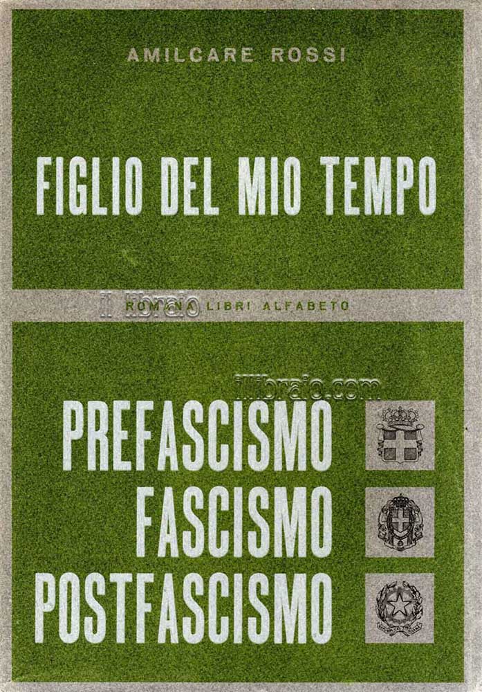 Figlio del mio tempo. Prefascismo - Fascismo - Postfascimo