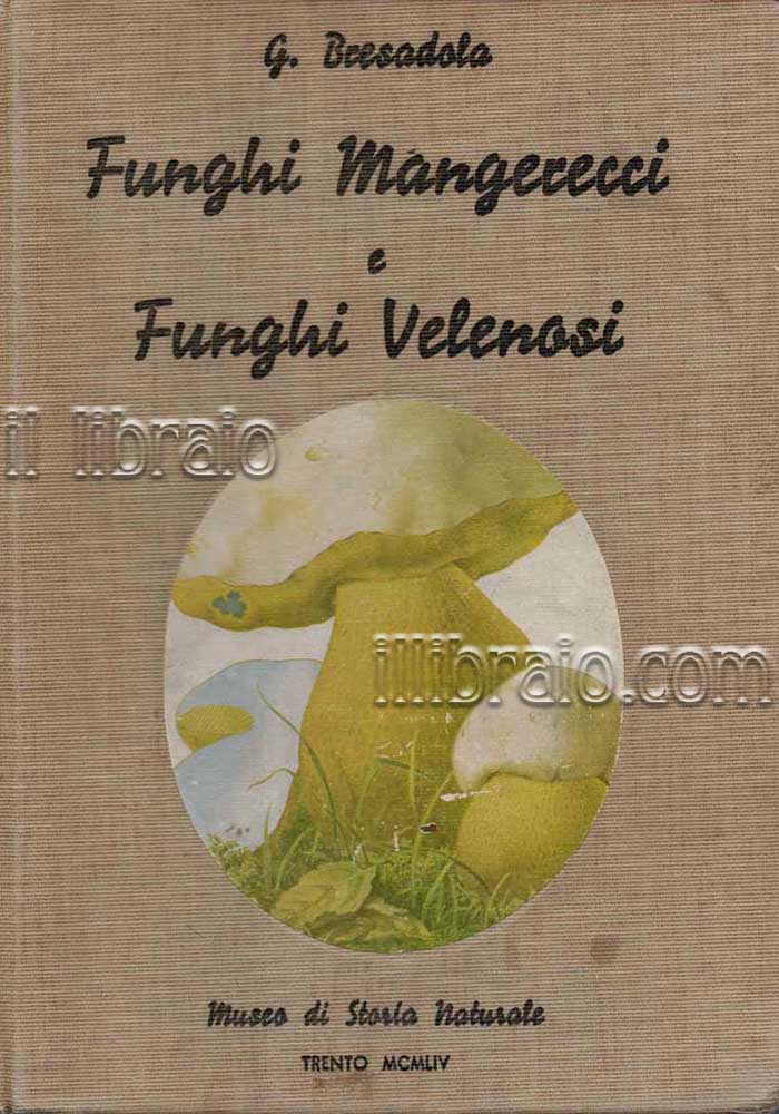 Funghi mangerecci e funghi velenosi. Guida pratica per il loro …