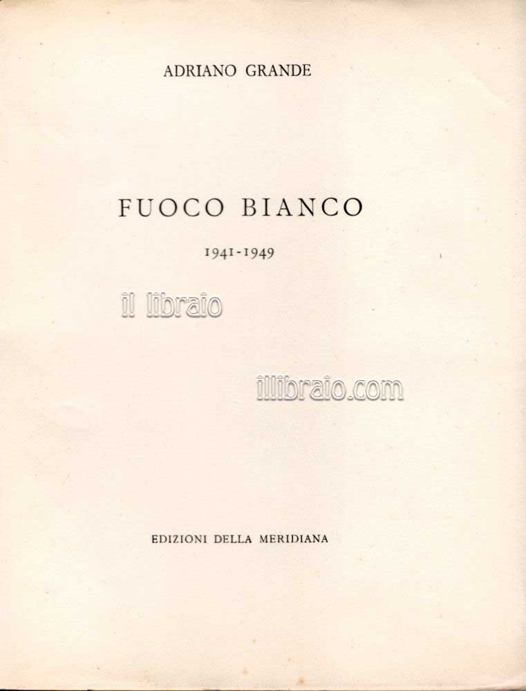 Fuoco bianco 1941 - 1949