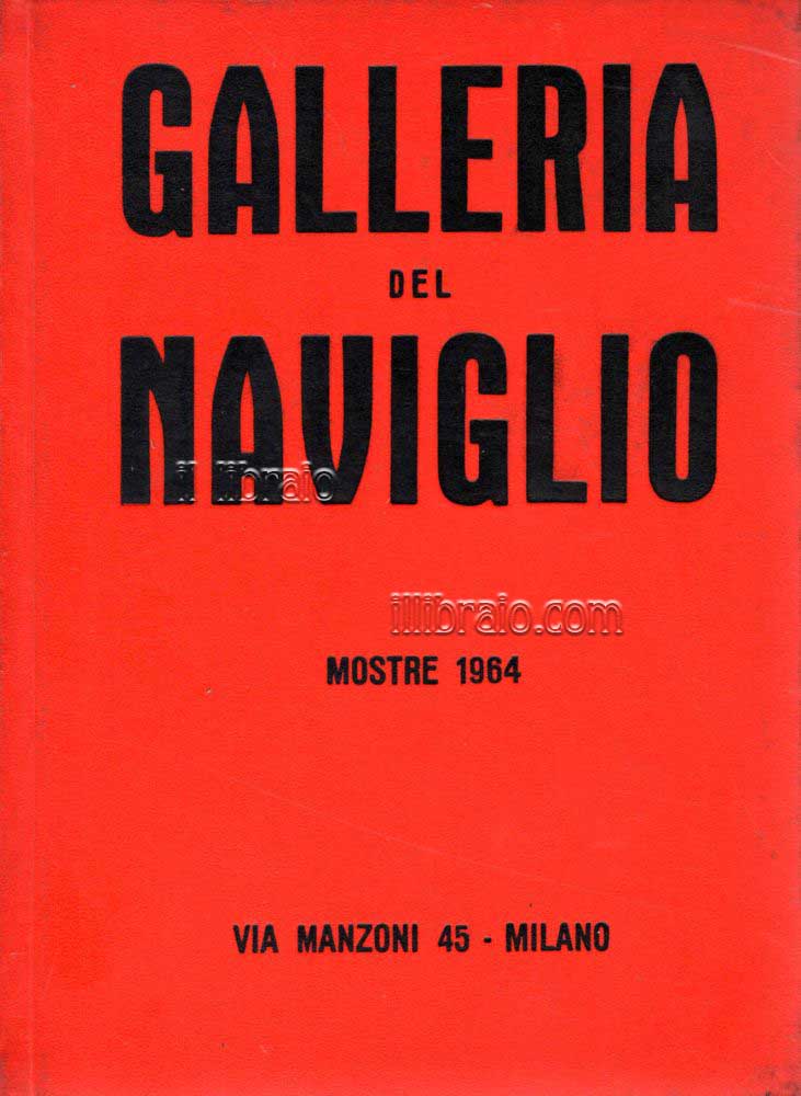 Galleria del Naviglio. Mostre 1964