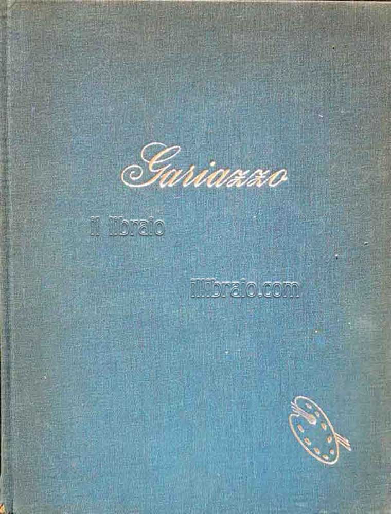 Gariazzo (Pier Antonio). Cento riproduzioni in nero e venti a …