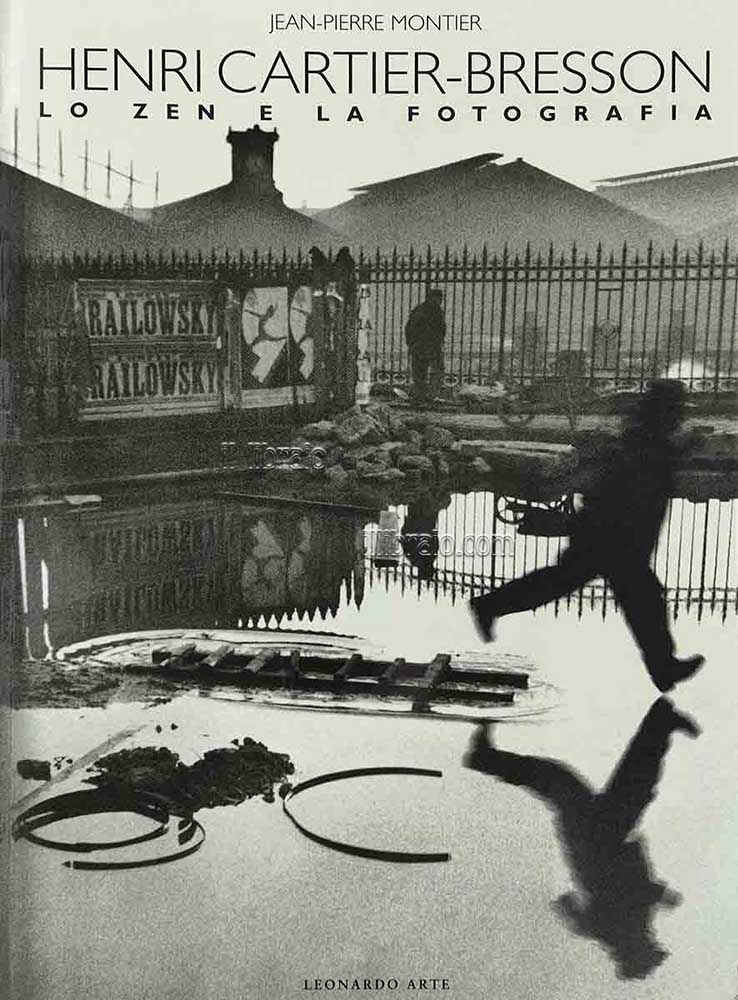 Henri Cartier - Bresson. Lo zen e la fotografia