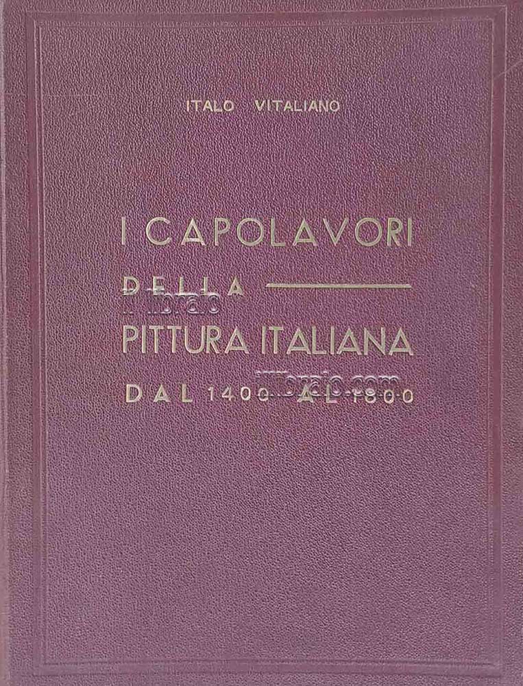 I capolavori della pittura dal 1400 al 1800. La scuola …