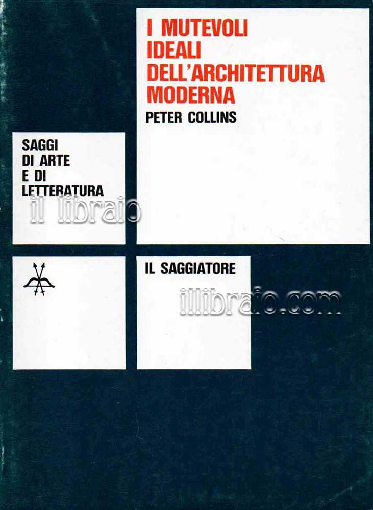 I mutevoli ideali dell'architettura moderna