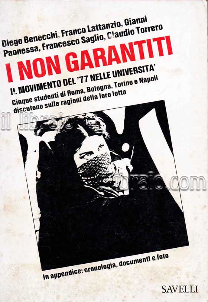 I non garantiti. Il movimento del '77 nelle università. Cinque …