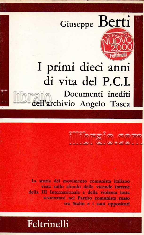 I primi dieci anni di vita del P.C.I. Documenti inediti …