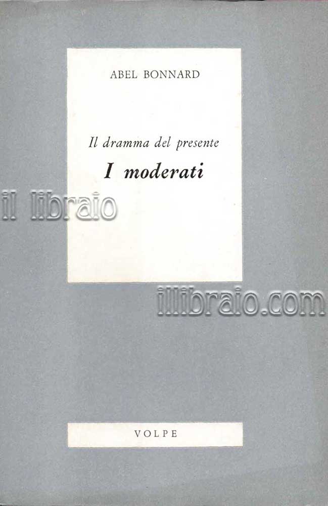 Il dramma del presente. I moderati