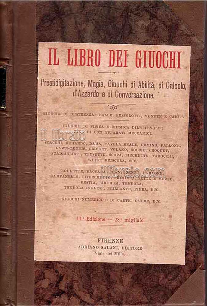 Il libro dei giuochi. Prestidigitazione, magia, giuochi di abilità, di …
