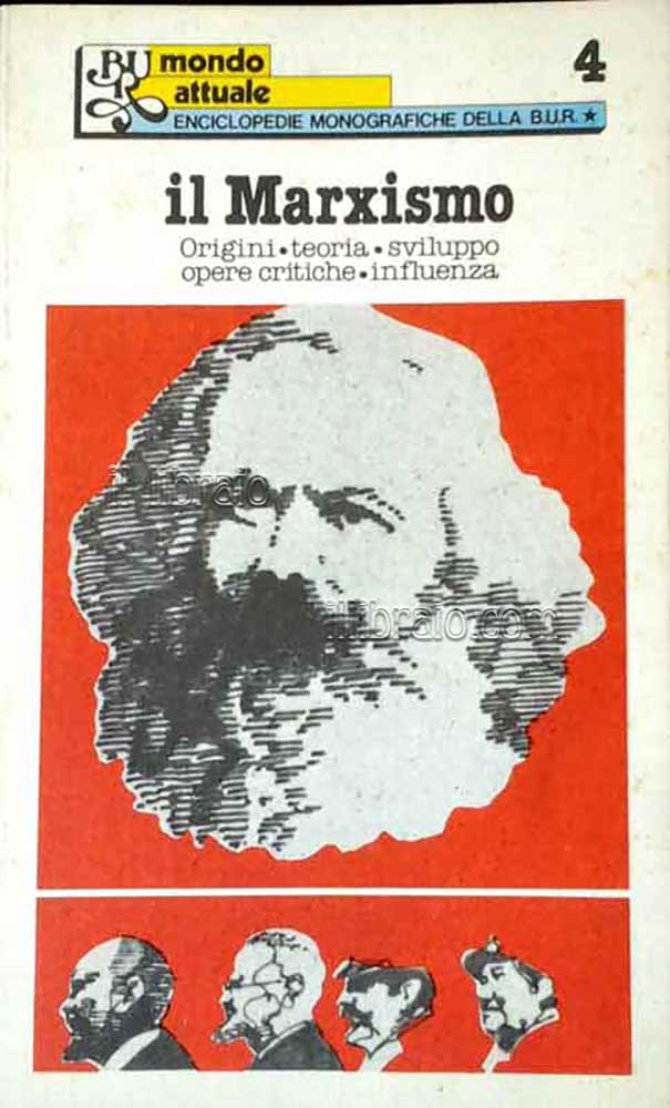 Il marxismo. Origini, teoria, sviluppo, opere critiche, influenza