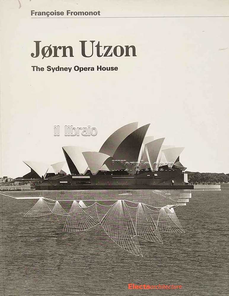 Jorn Utzon. Architetto della Sidney Opera House