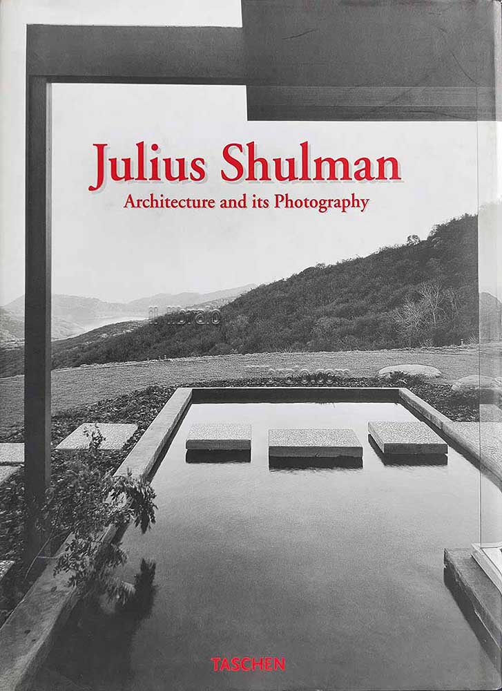 Julius Shulman. Architecture and its photography