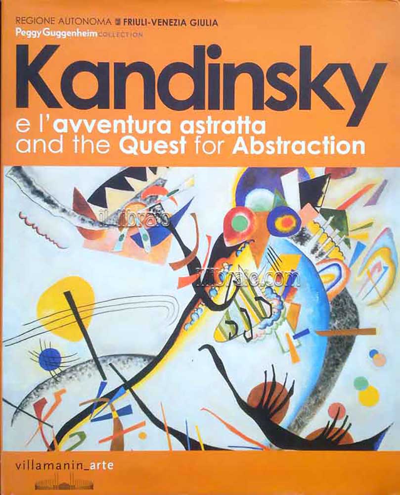 Kandinsky e l'avventura astratta (and the Quest for Abstraction)