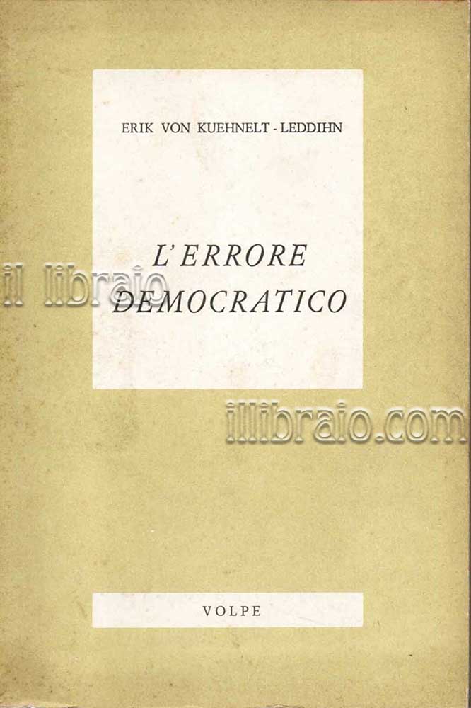 L'errore democratico. Il problema del destino dell'Occidente