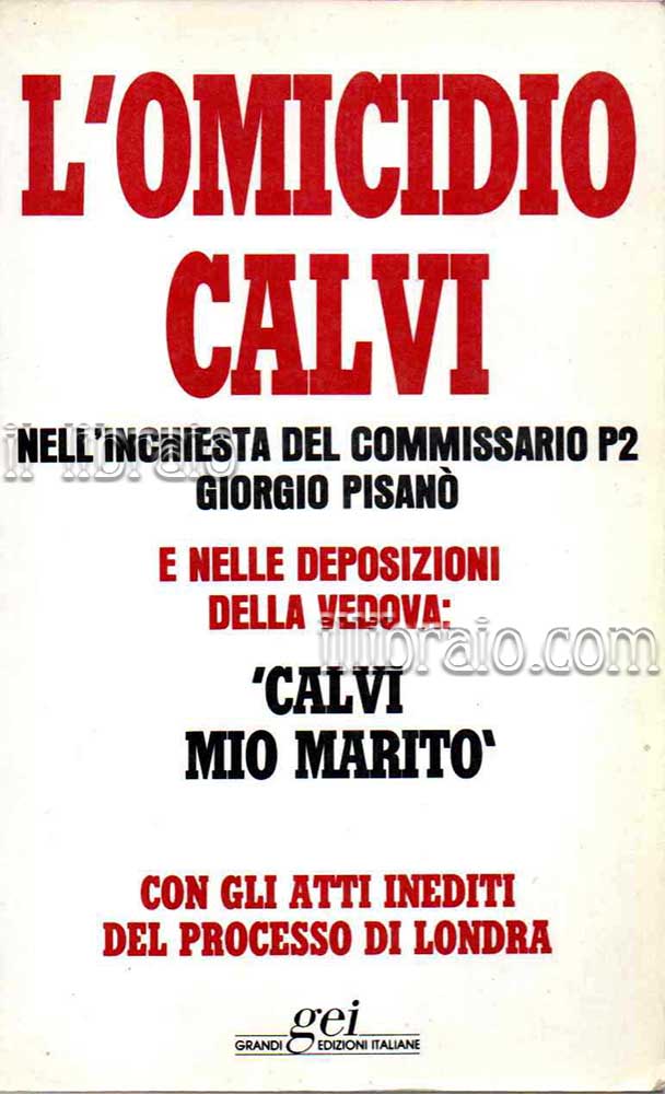L'omicidio Calvi nell'inchiesta del commissario P2 Giorgio Pisanò e nelle …