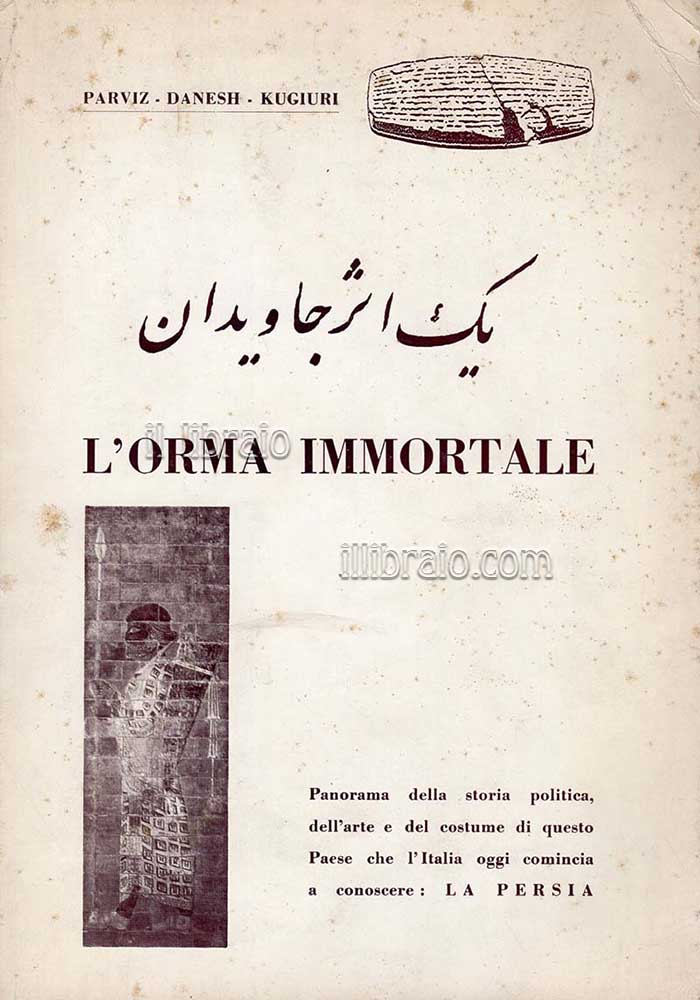 L'orma immortale. Panorama della storia politica, dell'arte e del costume …