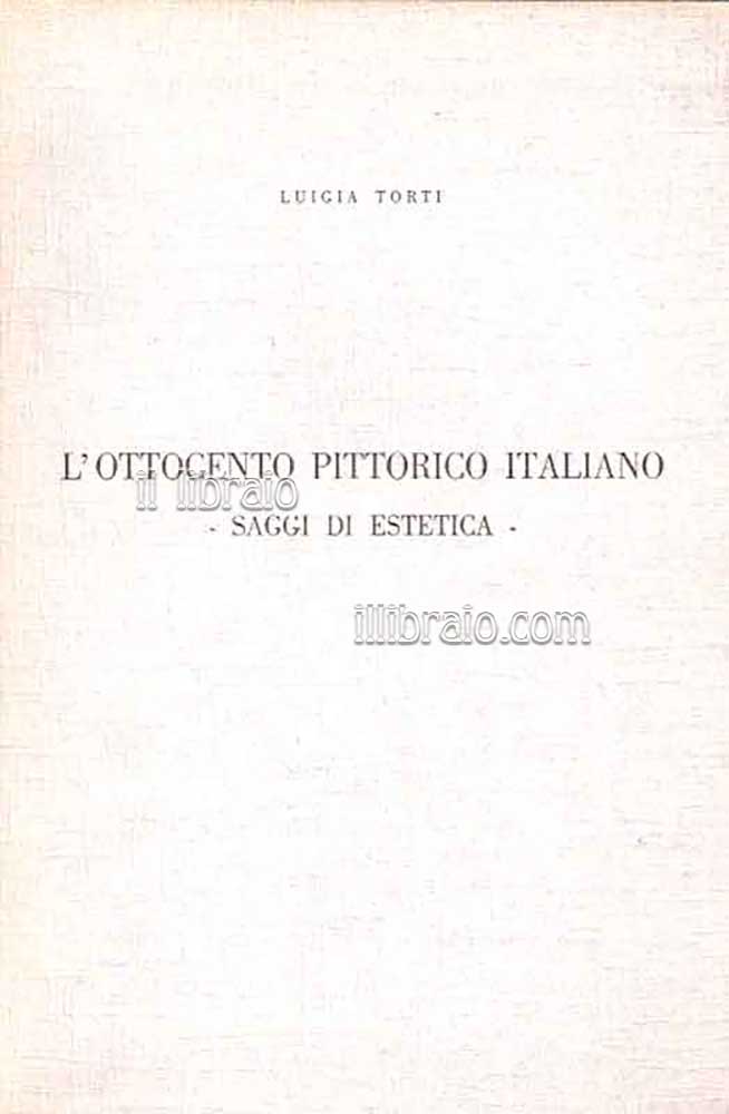L'ottocento pittorico italiano. Saggi di estetica