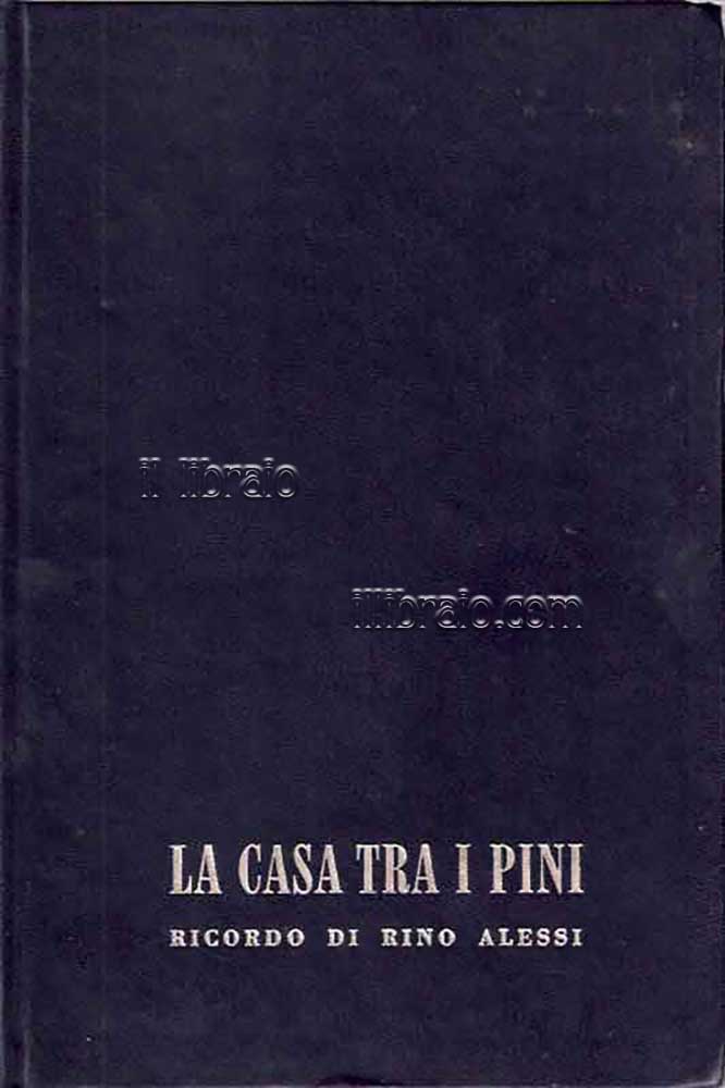 La casa tra i pini. Ricordo di Rino Alessi
