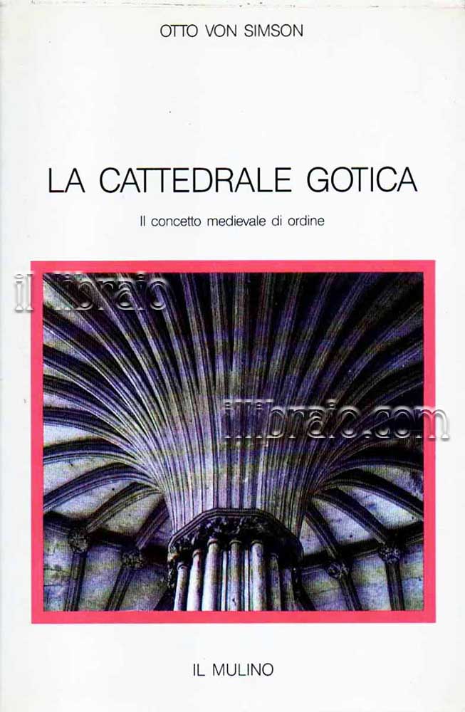 La cattedrale gotica. Il concetto medievale di ordine