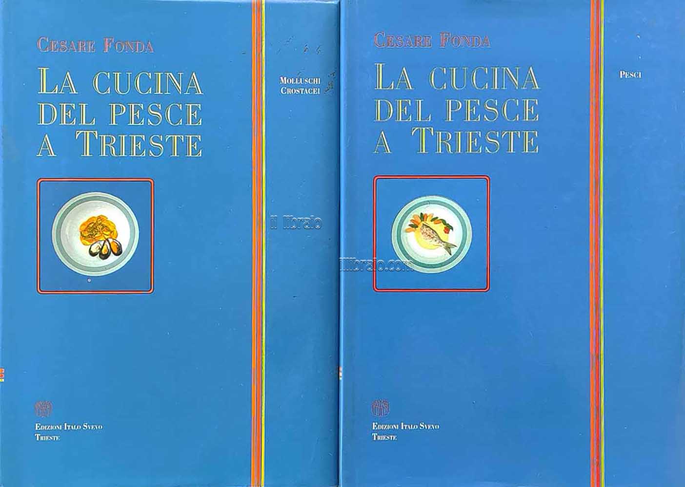 La cucina del pesce a Trieste. Molluschi, Crostacei - Pesci